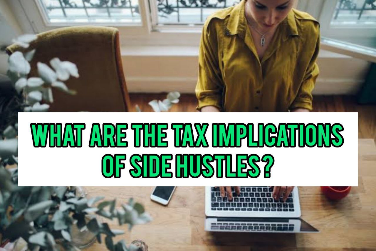 What Are the Tax Implications of Side Hustles