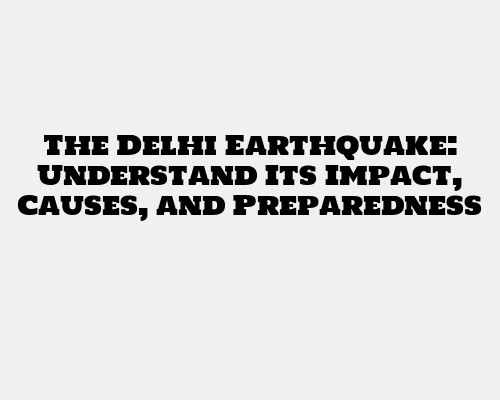 Delhi Earthquake