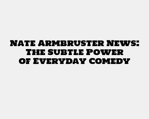 Nate Armbruster News
