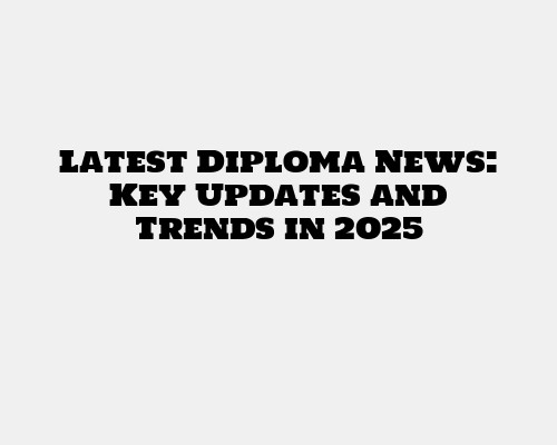 Diploma News