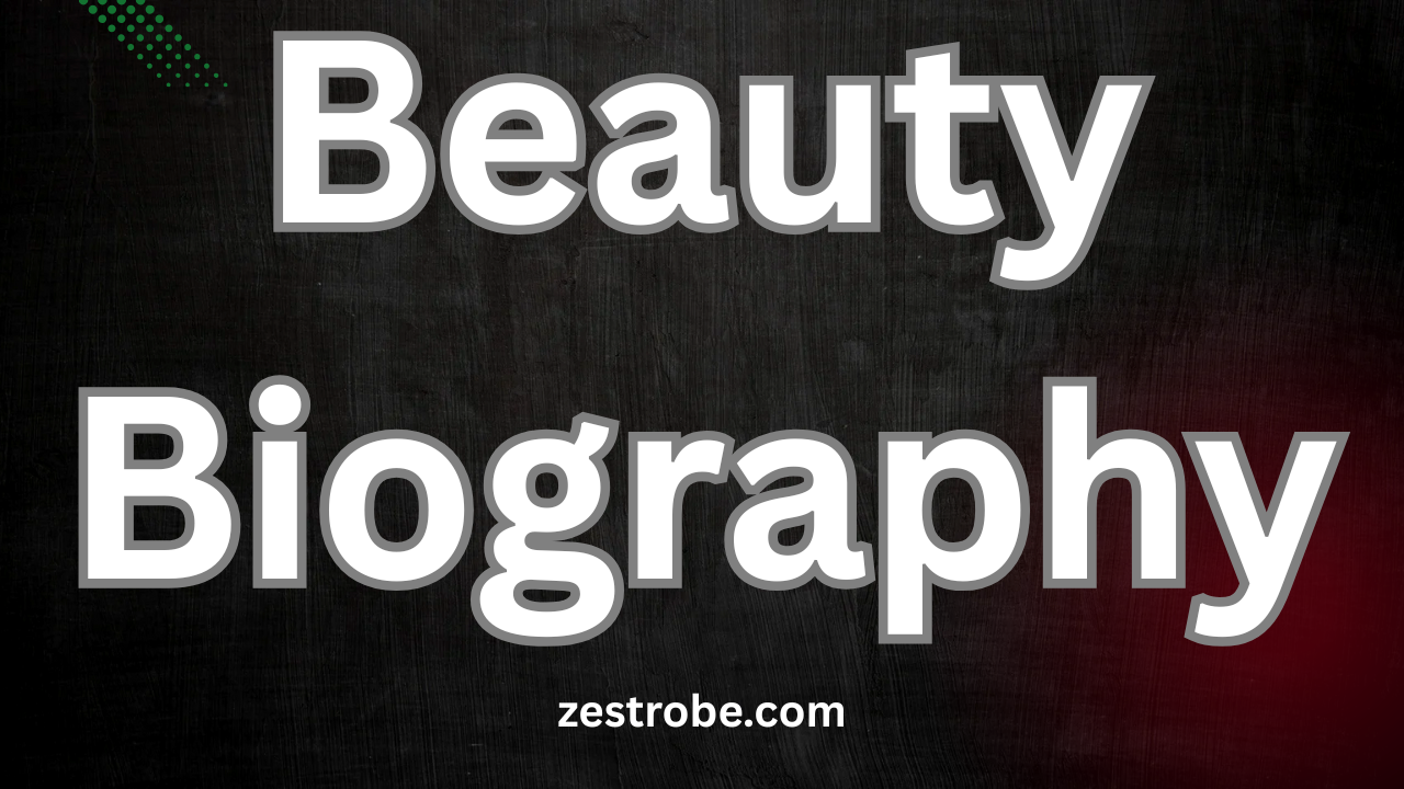 Beauty Biography