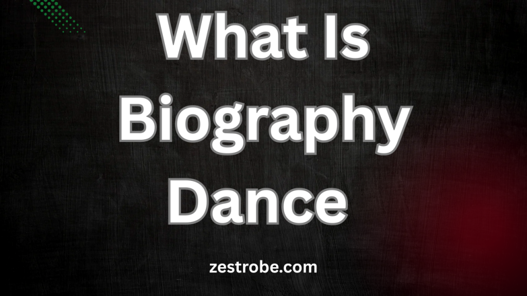 What Is Biography Dance